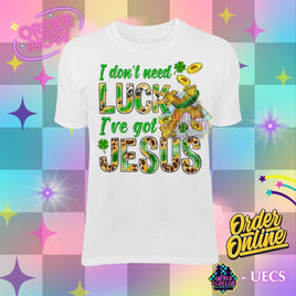 Don't Need Luck... Got Jesus
