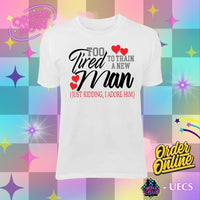 TOO TIRE TO TRAIN A NEW ONE